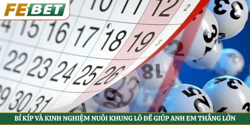 Bí Kíp Và Kinh Nghiệm Nuôi Khung Lô Đề Giúp Anh Em Thắng Lớn