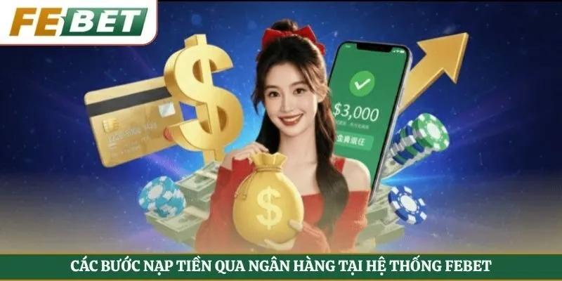 Các bước nạp tiền qua ngân hàng tại hệ thống FEBET