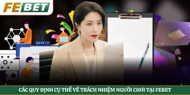 Các quy định cụ thể về trách nhiệm người chơi tại FEBET