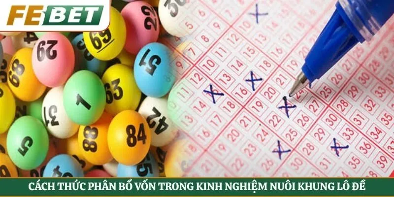 Cách thức phân bổ vốn trong kinh nghiệm nuôi khung lô đề