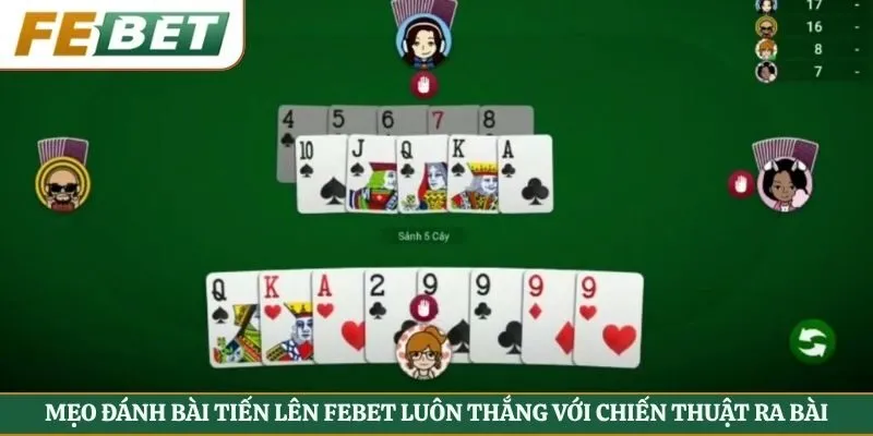 Mẹo đánh bài tiến lên Febet luôn thắng với chiến thuật ra bài đỉnh cao