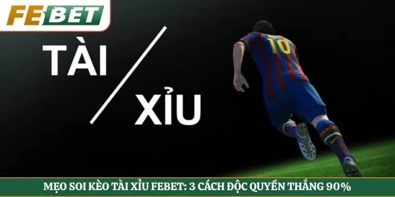 Mẹo soi kèo tài xỉu