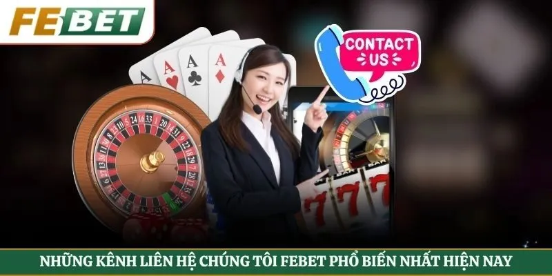 Những kênh liên hệ chúng tôi FEBET phổ biến nhất hiện nay